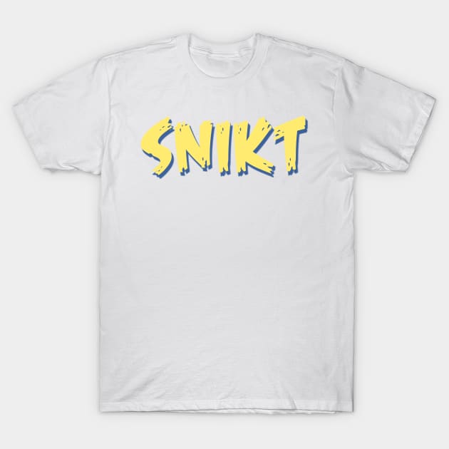 Snikt T-Shirt by Notanewmember